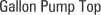 Gallon Pump Top